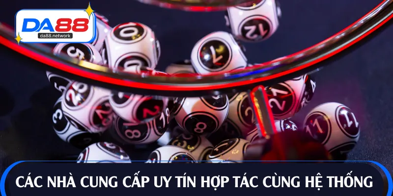 Các nhà cung cấp uy tín hợp tác cùng hệ thống 