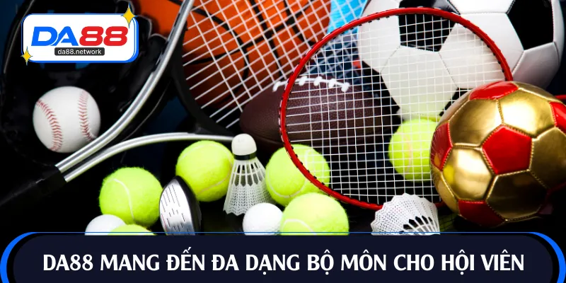 DA88 mang đến đa dạng bộ môn cho hội viên