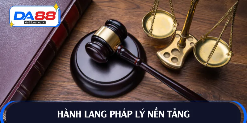Hành lang pháp lý vững chắc của DA88