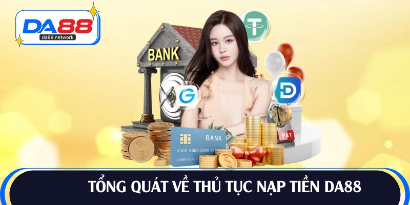 Khách quan chung về thủ tục nạp tiền DA88
