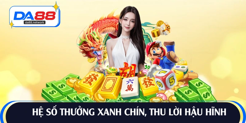 Mức thưởng xanh chín, kiếm lời dễ dàng