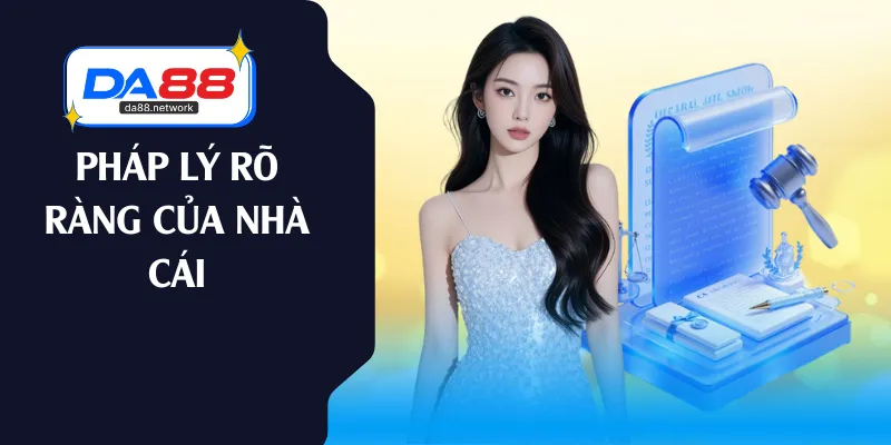 Pháp lý rõ ràng của nhà cái